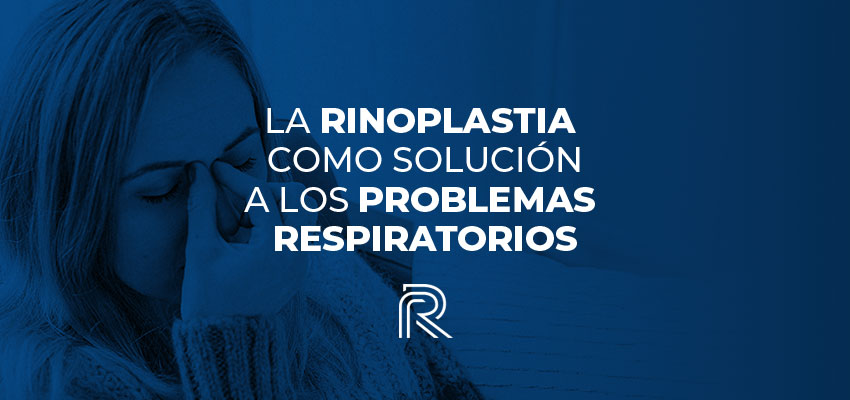 La Rinoplastia  como Solución a los  Problemas Respiratorios.