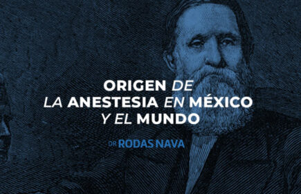 Origen de la Anestesia en México y el Mundo.