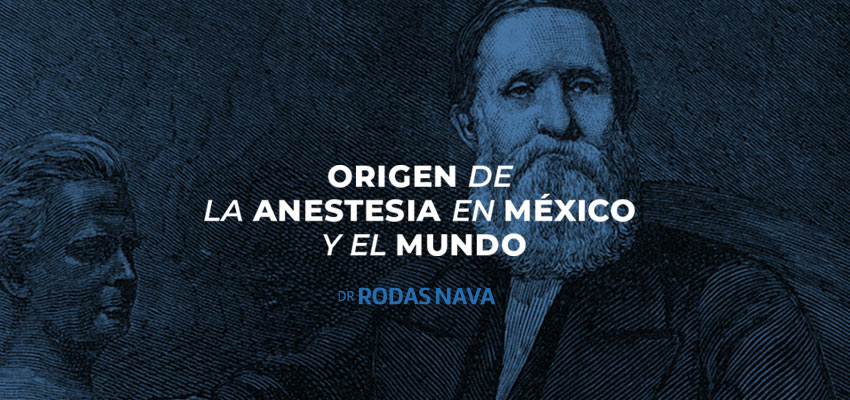 Origen de la Anestesia en México y el Mundo.